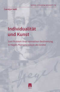 Individualität und Kunst : Zum Problem ihrer normativen Bestimmung in Hegels »Phänomenologie des Geistes« (Hegel-Studien, Beihefte 76) （2024. 480 S. 235 mm）