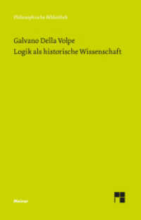Logik als historische Wissenschaft (Philosophische Bibliothek 776) （2024. CVIII, 460 S. 190 mm）