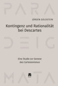 Kontingenz und Rationalit&auml;t bei Descartes : Eine Studie zur Genese des Cartesianismus (Paradeigmata 28)