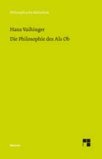 Die Philosophie des Als Ob : System der theoretischen, praktischen und religiösen Fiktionen der Menschheit auf Grund eines idealistischen Positivismus. Mit einem Anhang über Kant und Nietzsche (Philosophische Bibliothek 788) （2025. 400 S. 190 mm）