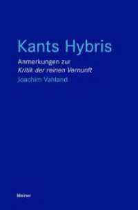 Kants Hybris : Anmerkungen zur "Kritik der reinen Vernunft" (Blaue Reihe) （2026. 272 S. 210 mm）