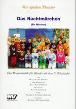Das Nachtmärchen : Ein Märchen. Ein Theaterstück für Kinder (Wir spielen Theater) （1999. 40 S. m. 12 Abb. 30 cm）