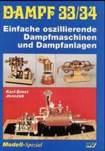 Dampf 33/34 : Einfache oszillierende Dampfmaschinen und Dampfanlagen (Dampf-Spezial) （2002. 216 S. zahlr. Zeichn. u. Abb. 29.7 cm）