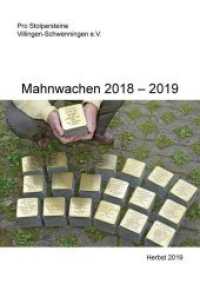 Mahnwachen 2018-2019 : Pro Stolpersteine （2019. 56 S. Zahlreiche Abbildungen in schwarz-weiß. 21 cm）