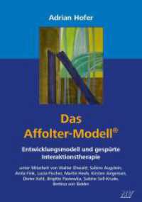Das Affolter-Modell : Entwicklungsmodell und gespürte Interaktionstherapie （2. Aufl. 2023. 260 S. 16.7 x 23.8 cm）
