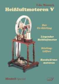 Heissluftmotoren / Heissluftmotoren V : Der Ur-Stirling, Liegender Heissluftmotor, Stirling-Lüfter, Handwärmemotoren (Modell-Spezial) （2., überarb. Aufl. 2006. 104 S. zahlr. schw.-w. Abb. u. Tab. 23.9）