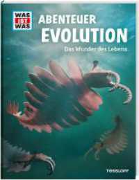 WAS IST WAS Abenteuer Evolution : Das Wunder des Lebens (Was ist was) （2020. 192 S. farb., zahlreiche Fotos und Illustrationen. 295 mm）