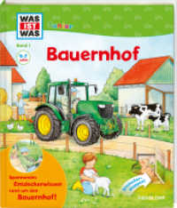WAS IST WAS Junior Band 1. Bauernhof : Spannendes Entdeckerwissen rund um den Bauernhof! (WAS IST WAS Junior Edition 1) （2015. 20 S. farb. illustriert; Entdecker-Klappen, kleine Spiele und R&）