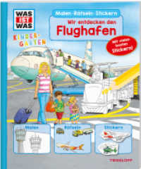 WAS IST WAS Kindergarten Malen Rätseln Stickern Wir entdecken den Flughafen : Mit vielen bunten Stickern! (WAS IST WAS Kindergarten Malen Rätseln Stickern)