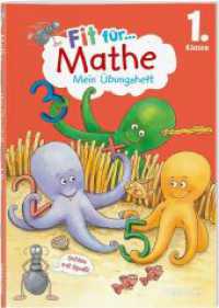 Fit für Mathe 1. Klasse. Mein Übungsheft : Rechnen bis 20, Sachaufgaben und Geometrie wiederholen und üben. Am Lehrplan orientiert. Mit Lösungsheft und Stickerbogen (Fit für die Schule Mein Übungsheft) （2023. 72 S. 302 Abb. 240 mm）