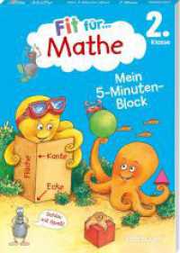 Fit für Mathe 2. Klasse. Mein 5-Minuten-Block : Zahlen bis 100, plus und minus, das kleine Einmaleins, Sachaufgaben, Geometrie (Fit für die Schule Mein 5-Minuten-Block) （2023. 80 S. 76 Abb. 210 mm）