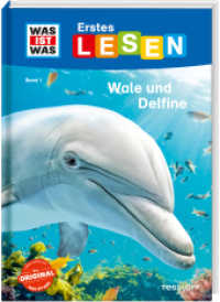 WAS IST WAS Erstes Lesen Band 1. Wale und Delfine : Was sind Wale? Welche Wale gibt es, was fressen sie? (Was ist was Erstes Lesen 1) （September 2019. 2018. 64 S. farb. illustriert. 245 mm）