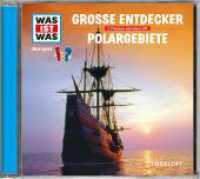 WAS IST WAS Hörspiel: Entdecker / Polargebiete, Audio-CD : 63 Min.. Hörspiel. Ungekürzte Ausgabe (Was ist was Hörspiele) （bearb. Aufl. 2013. 5 Abb. 125 x 142 mm）