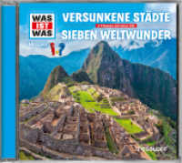 WAS IST WAS Hörspiel: Versunkene Städte / Die Sieben Weltwunder, Audio-CD : 60 Min.. Hörspiel. Ungekürzte Ausgabe (Was ist was Hörspiele) （2011. 5 Abb. 125 x 142 mm）