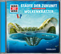 WAS IST WAS Hörspiel: Städte der Zukunft / Wolkenkratzer, Audio-CD : 78 Min.. Hörspiel. Ungekürzte Ausgabe (Was ist was Hörspiele) （2015. 5 Abb. 125 x 142 mm）