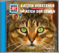 WAS IST WAS Hörspiel: Katzen verstehen / Im Reich der Löwen, Audio-CD : 2 Themen auf einer CD. 79 Min.. Hörspiel. Ungekürzte Ausgabe (Was ist was Hörspiele) （2015. 4 Abb. 125 x 142 mm）