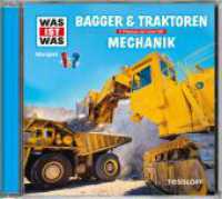 WAS IST WAS Hörspiel: Bagger & Traktoren/ Mechanik, Audio-CD : 76 Min.. Hörspiel. Ungekürzte Ausgabe (Was ist was Hörspiele) （2011. 5 Abb. 125 x 142 mm）