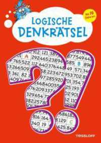 Logische Denkrätsel. Ab 10 Jahren : Kreuzworträtsel, Logicals, Buchstaben- und Zahlen-Rätsel （1. Aufl. 2019. 96 S. farb. Ill. 240 mm）