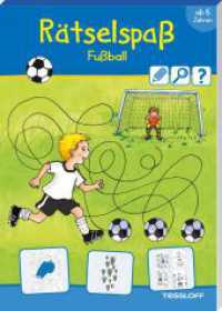 Rätselspaß Fußball. Ab 6 Jahren (Rätsel, Spaß, Spiele) （2018. 80 S. Block, s/w. 240 mm）