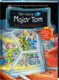 Der kleine Major Tom. Weihnachten auf dem Mars : Adventskalenderbuch in 24 Kapiteln （2021. 104 S. Farbig illustriert. 215 mm）