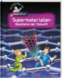 Der kleine Major Tom. Space School. Band 3. Supermaterialien - Bausteine der Zukunft (Der kleine Major Tom - Space School 3) （2021. 72 S. Mit zahlreichen Fotos und farbigen Illustrationen. 255 mm）