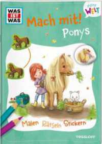 WAS IST WAS Meine Welt Mach mit! Ponys (WAS IST WAS Meine Welt) （2023. 24 S. 61 Abb. 240 mm）