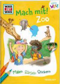 WAS IST WAS Meine Welt Mach mit! Zoo (WAS IST WAS Meine Welt) （2024. 24 S. 76 Abb. 240 mm）