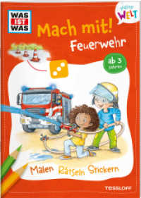 WAS IST WAS Meine Welt Mach mit! Feuerwehr (WAS IST WAS Meine Welt) （2024. 24 S. 74 Abb. 240 mm）