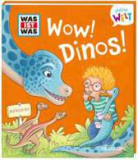 WAS IST WAS Meine Welt Band 5 WOW! Dinos! (WAS IST WAS Meine Welt 5) （2022. 16 S. farbig illustriert. 196 mm）