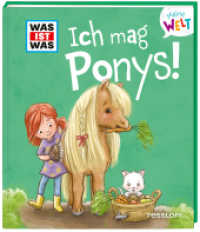 WAS IST WAS Meine Welt Band 7 Ich mag Ponys! (WAS IST WAS Meine Welt 7) （2022. 16 S. farbig illustriert. 196 mm）