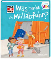 WAS IST WAS Meine Welt Band 13 Was macht die Müllabfuhr? (WAS IST WAS Meine Welt 13) （2024. 16 S. 196 mm）