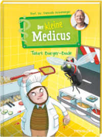 Der kleine Medicus. Band 5. Tatort Burger-Bude (Der kleine Medicus 5) （2022. 72 S. farb. illustriert. 215 mm）