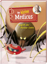 Der kleine Medicus. Band 6. Angriff der Monster-Zecke (Der kleine Medicus 6) （2022. 72 S. farb. illustriert. 215 mm）
