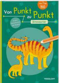 Von Punkt zu Punkt. Dinosaurier : Von 1 bis 150 (Von Punkt zu Punkt) （2021. 32 S. Im Wechsel farbig und S/W illustriert. 280 mm）