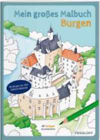 Mein großes Malbuch. Burgen : Mit farbigen Ausmalseiten (Malbücher und -blöcke) （2023. 32 S. 35 Abb. 280 mm）