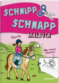 Schnipp Schnapp Malbuch. Pferde. Was steckt dahinter? : Malen, schneiden und entdecken! (Malbücher und -blöcke) （2024. 32 S. 22 Abb. 280 mm）