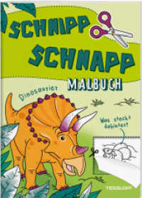Schnipp Schnapp Malbuch. Dinosaurier. Was steckt dahinter? : Malen, schneiden und entdecken! (Malbücher und -blöcke) （2024. 32 S. 280 mm）