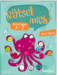 Rätsel mich! Buchstaben A bis Z : Rätseln für Kinder ab 6 Jahren (Rätsel, Spaß, Spiele) （2023. 64 S. 60 Abb. 215 mm）