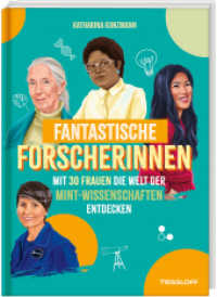 Fantastische Forscherinnen. Mit 30 Frauen die Welt der MINT-Wissenschaften entdecken （2025. 208 S. 245 mm）