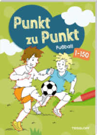 Punkt zu Punkt. Fußball. 1 bis 150 : Punkte verbinden von 1 bis 150 (Von Punkt zu Punkt) （2024. 96 S. 49 Abb. 280 mm）