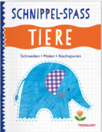 Schnippel-Spaß. Tiere. Schneiden - Malen - Nachspuren : Spielend leicht schneiden üben. 15 lustige Motive zum Ausschneiden. Für Kindergartenkinder ab 4 Jahren. (Spielen & Beschäftigen) （2024. 32 S. 25 Abb. 280 mm）