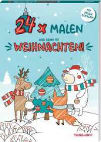 24 x malen und dann ist Weihnachten! : Adventskalender mit 24 bezaubernden Motiven zum Ausmalen für Kinder ab 5 Jahren, mit süßen Stickern und Wunschzettel (Malbücher und -blöcke) （2024. 48 S. 70 Abb. 240 mm）