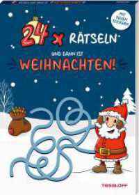 24 x rätseln und dann ist Weihnachten! : Adventskalender mit 24 Rätseln zum Knobeln für Kinder ab 4 Jahren, mit bezaubernden Stickern (Rätsel, Spaß, Spiele) （2024. 48 S. 129 Abb. 240 mm）