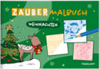 Zaubermalbuch. Weihnachten : Mit magischen Zauberseiten (Malbücher und -blöcke) （2024. 32 S. 165 x 240 mm）