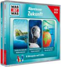 WAS IST WAS Hörspiel: Abenteuer Zukunft, Audio-CD : 6 Hörspiele. 215 Min.. Hörspiel. Ungekürzte Ausgabe (Was ist was Hörspiele) （2021. 5 Abb. 125 x 140 mm）