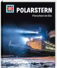 WAS IST WAS Polarstern. Forschen im Eis (Was ist was Edition) （2022. 96 S. farb., zahlreiche Fotos. 278 mm）