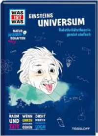 Was ist was Naturwissenschaften easy! Physik. Einsteins Universum : Relativitätstheorie genial einfach (Was ist was Naturwissenschaften easy!) （2020. 64 S. farb., zahlreiche Fotos und Illustrationen. 275 mm）