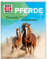 WAS IST WAS Pferde. Freunde, Freiheit, Abenteuer (WAS IST WAS Das Original) （2024. 48 S. 296 mm）