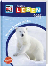 WAS IST WAS Erstes Lesen easy! Band 8. Tiere in Schnee und Eis (WAS IST WAS Erstes Lesen easy! 8) （2022. 48 S. zahlreiche Fotos, farbig illustriert. 245 mm）