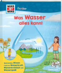 WAS IST WAS Junior Was Wasser alles kann! (WAS IST WAS Junior Edition) （2025. 26 S. 277 mm）